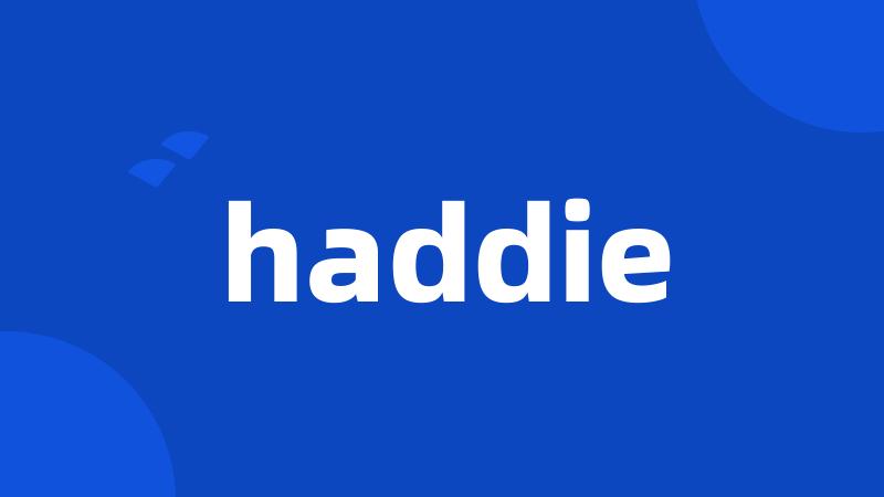 haddie
