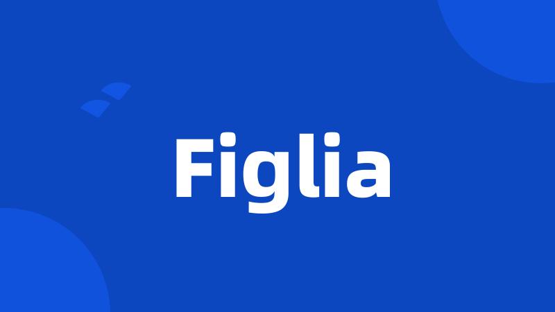 Figlia