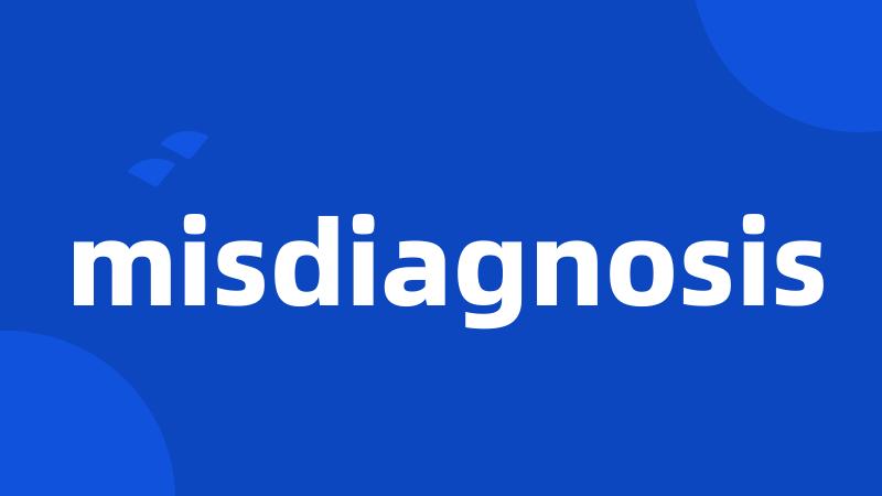 misdiagnosis