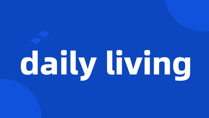 daily living