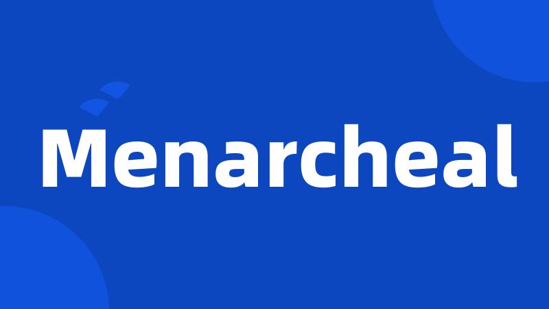 Menarcheal