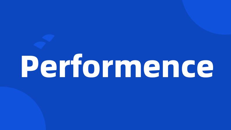 Performence