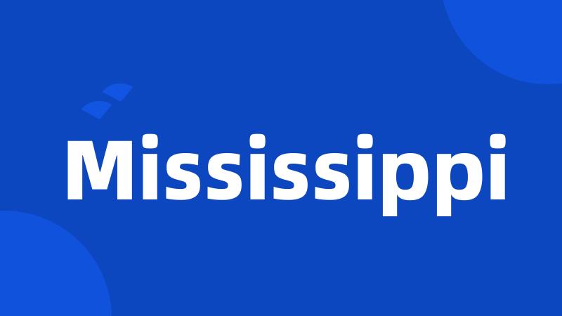 Mississippi