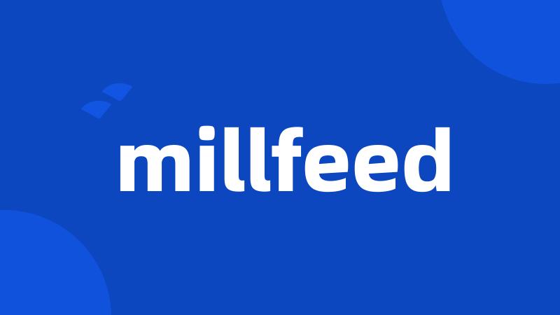 millfeed