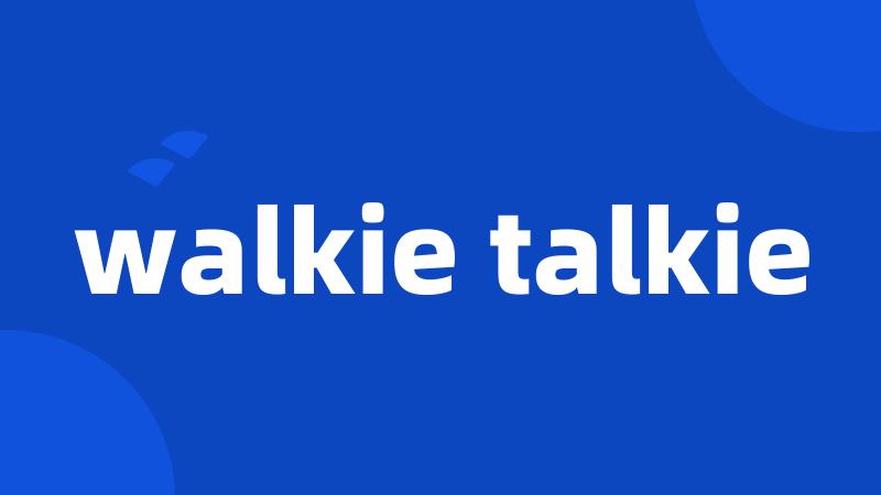 walkie talkie