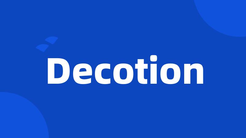 Decotion