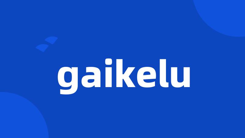 gaikelu