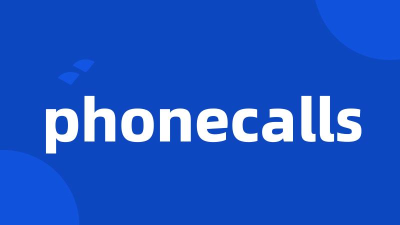 phonecalls