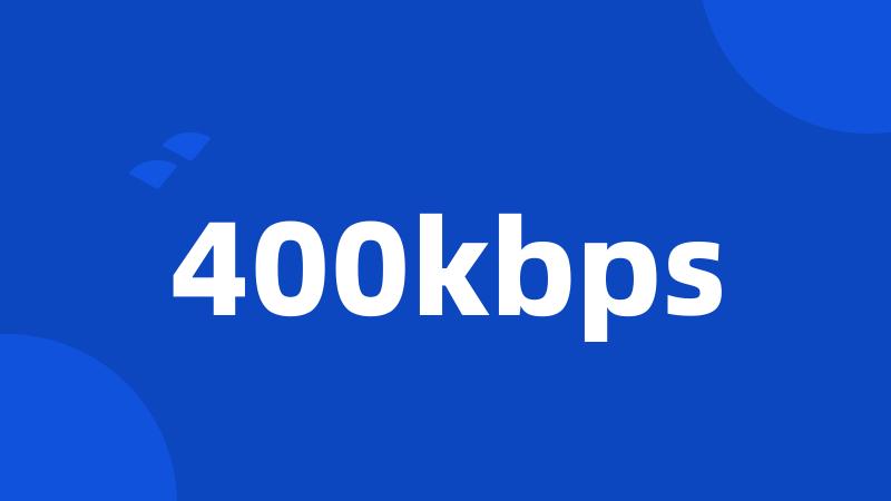 400kbps