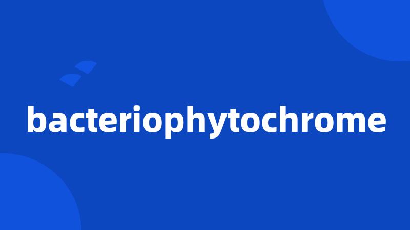 bacteriophytochrome