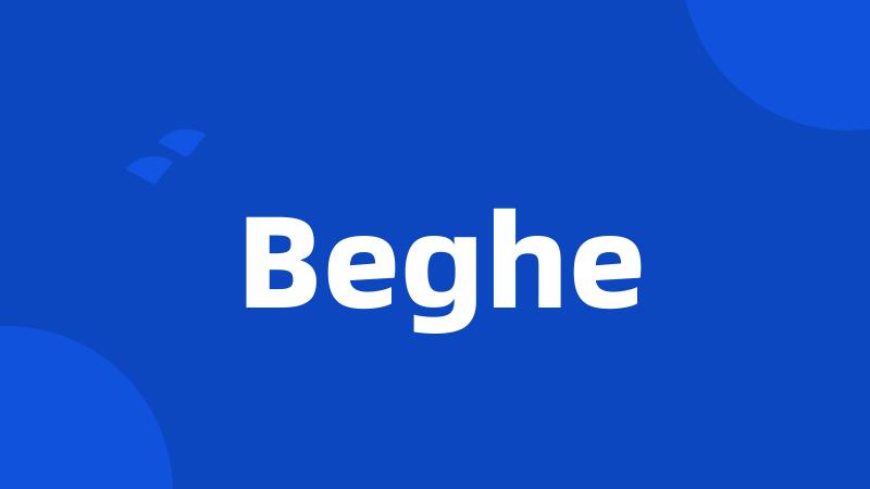 Beghe