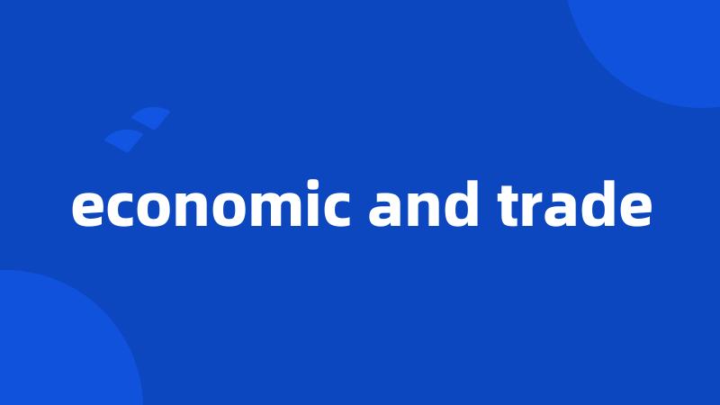 economic and trade