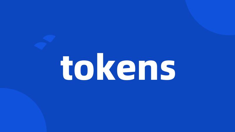 tokens