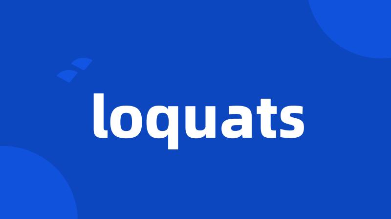 loquats