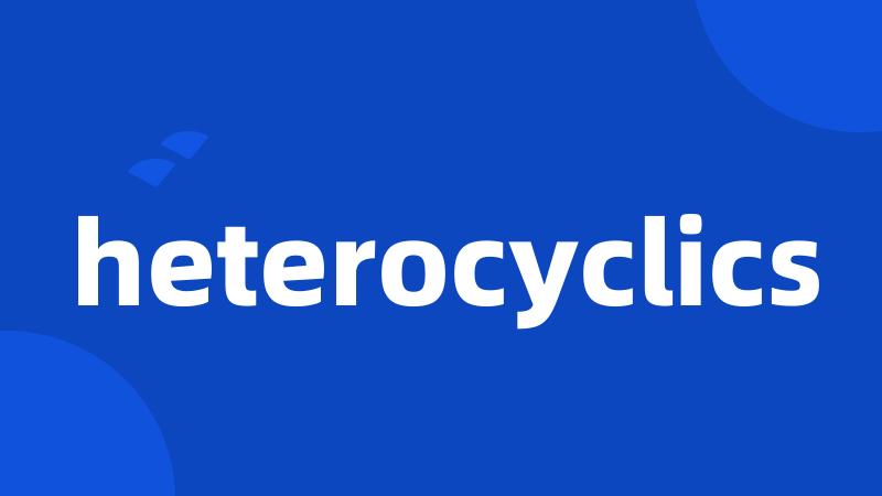 heterocyclics