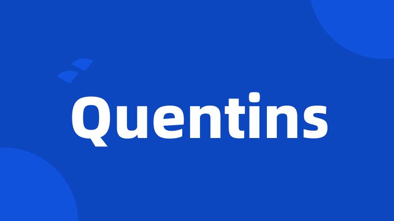 Quentins