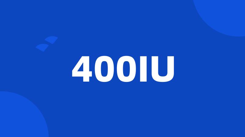 400IU