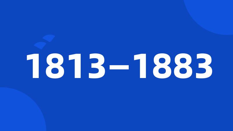 1813—1883