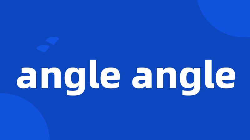 angle angle