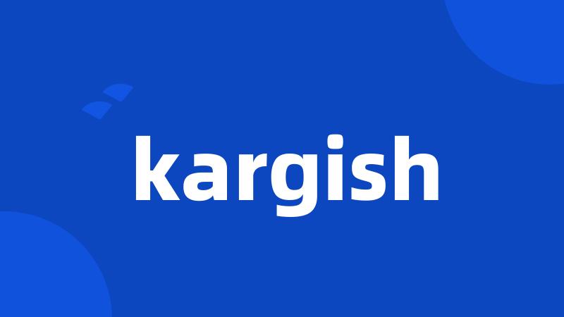 kargish