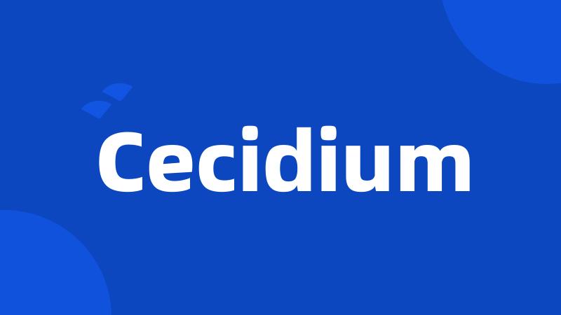 Cecidium