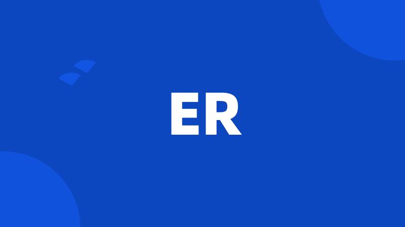 ER