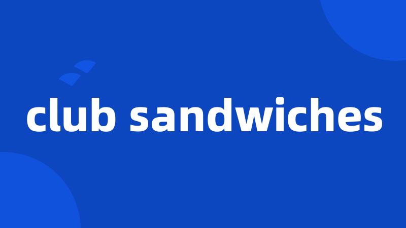 club sandwiches