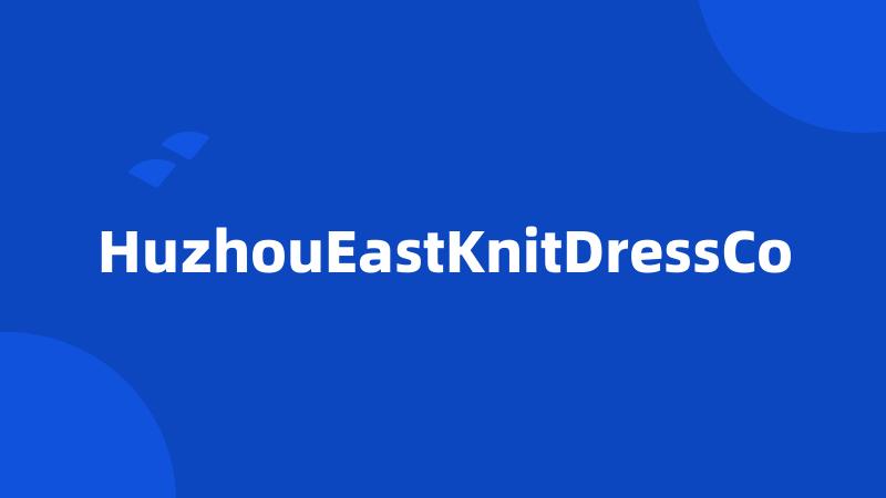 HuzhouEastKnitDressCo