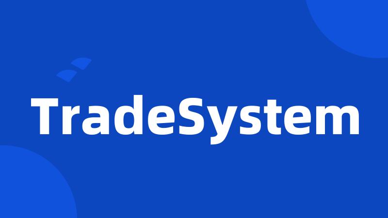TradeSystem