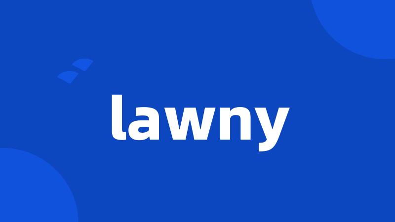 lawny