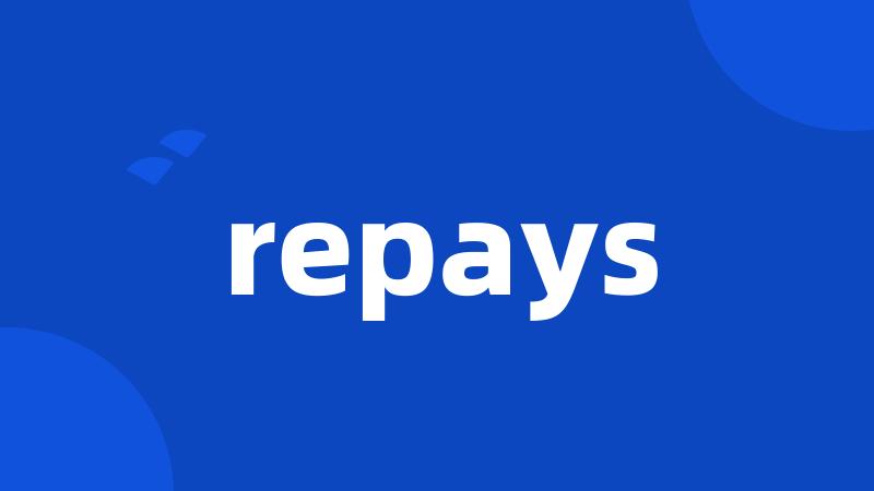 repays