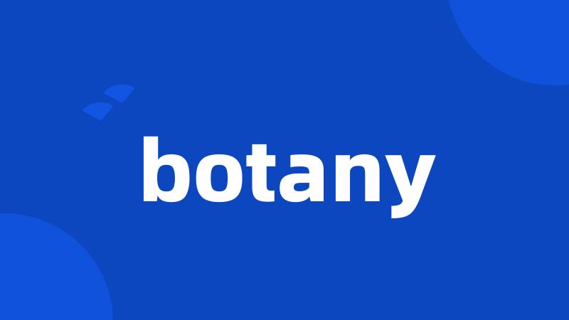 botany