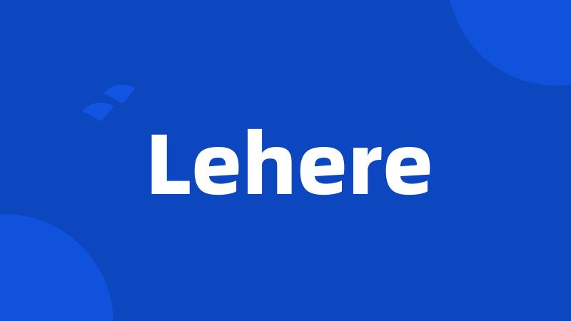 Lehere