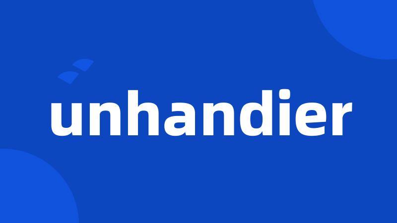 unhandier