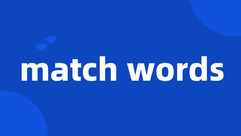 match words