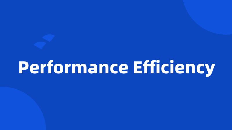 Performance Efficiency