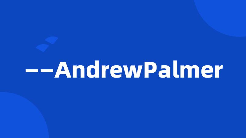 ——AndrewPalmer