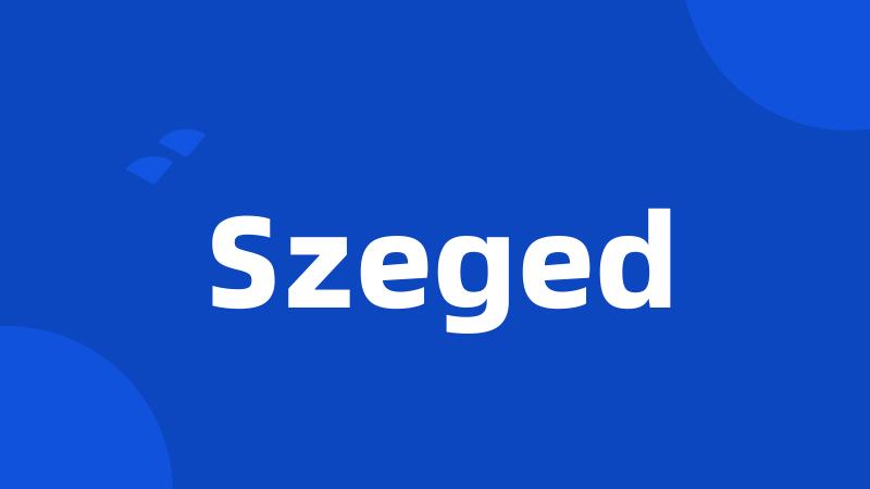 Szeged