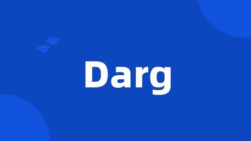 Darg