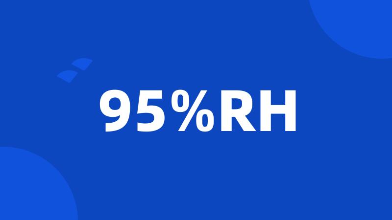 95%RH