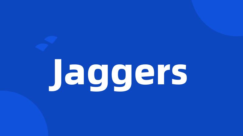 Jaggers