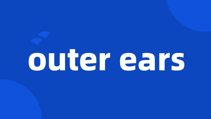 outer ears