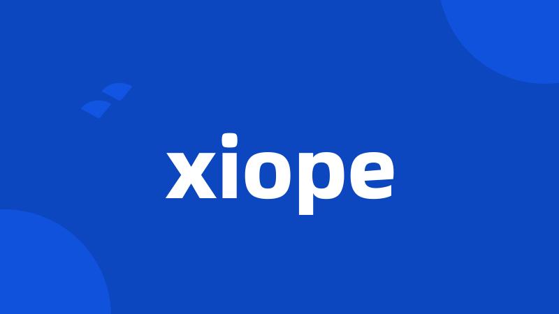 xiope