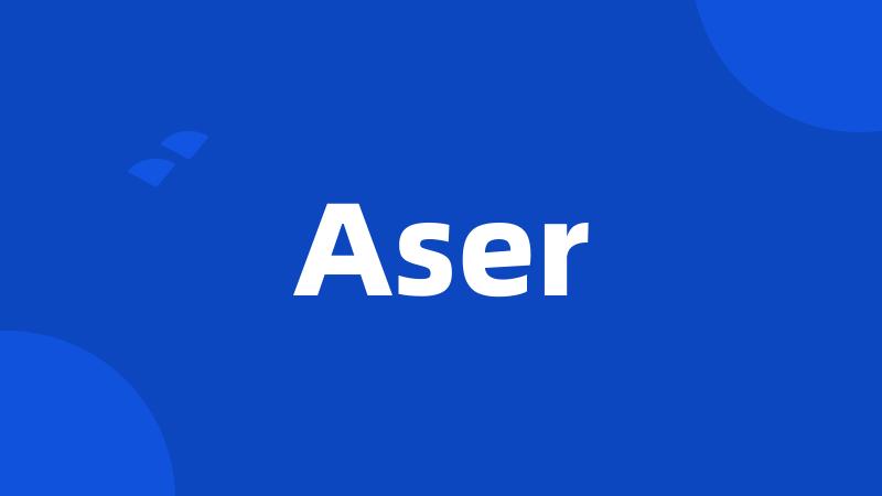 Aser