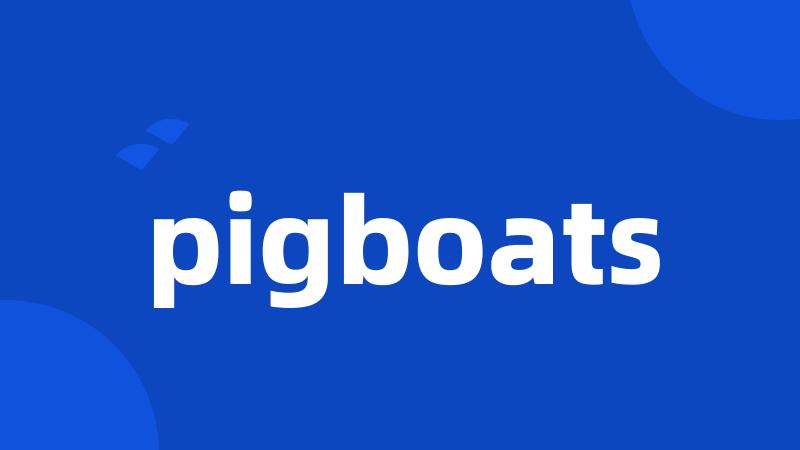 pigboats