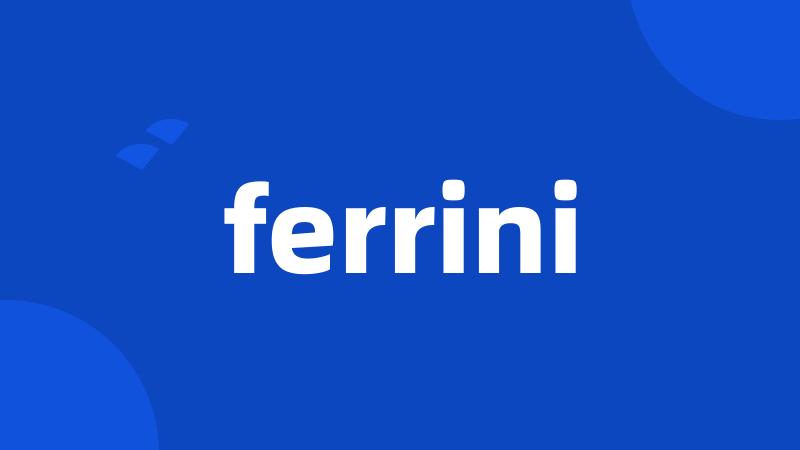 ferrini