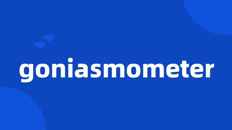 goniasmometer