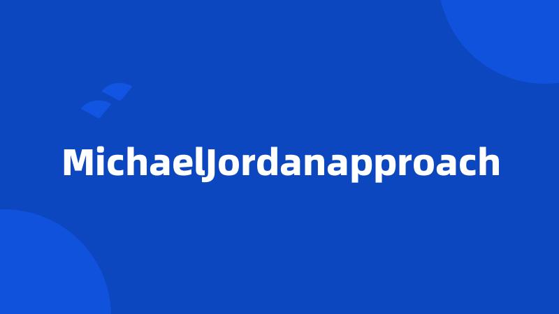 MichaelJordanapproach