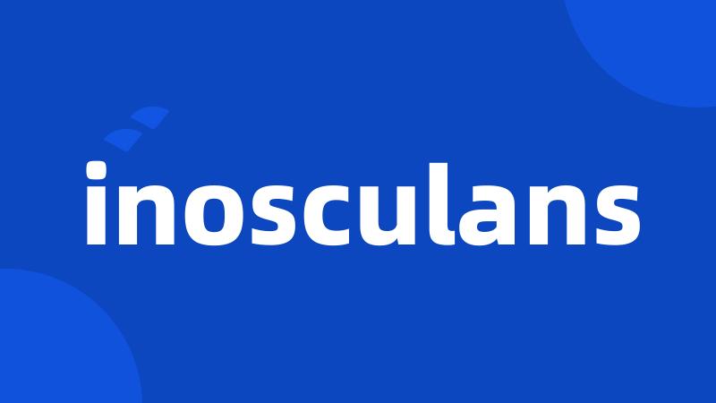 inosculans