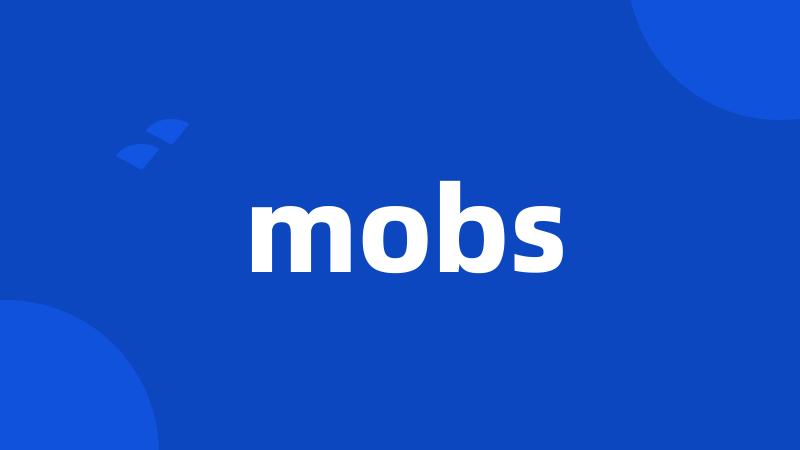 mobs
